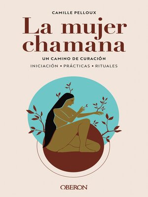 cover image of La mujer chamana. Un camino de sanación